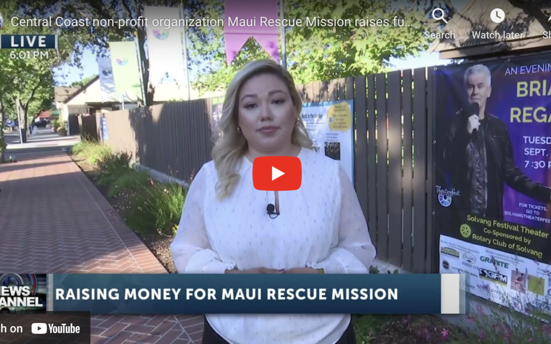 KEYT: Central Coast non-profit organization Maui Rescue Mission raises funds to help the growing population of the unhoused